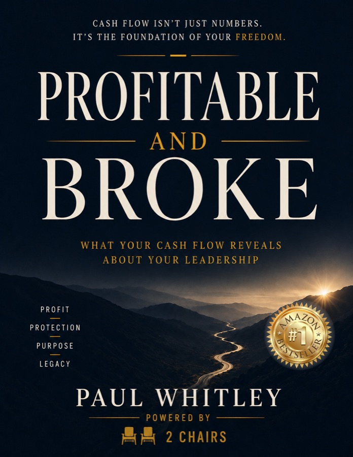 Cover of Profitable and Broke by Paul Whitley, subtitled What Your Cash Flow Reveals About Your Leadership